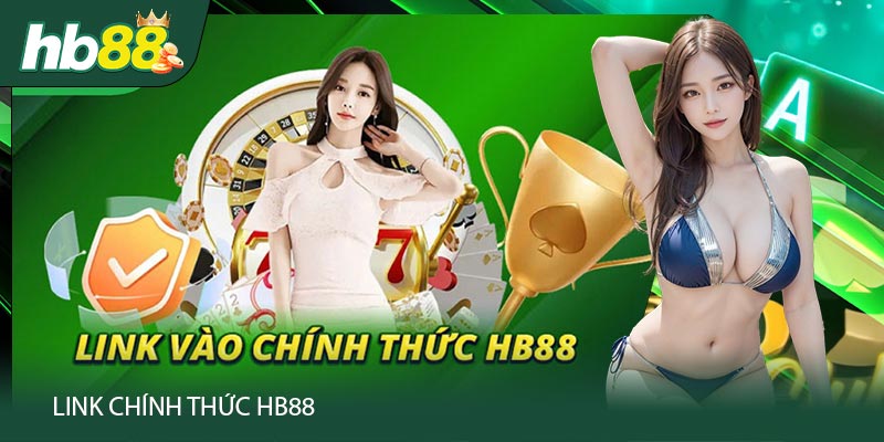 Link Chính Thức HB88 - Nhấn Truy Cập Trong Tầm Tay