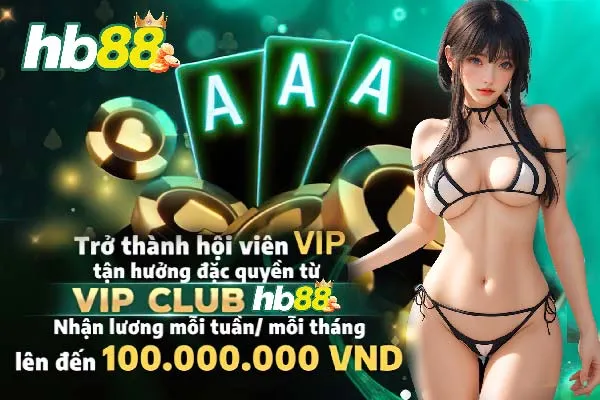 Banner hb88 - trở thành hội viên VIP nhận lương mỗi tuần, tháng